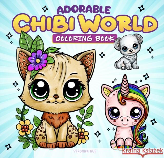 Adorable Chibi World Coloring Book Veronica Hue 9781497206984 Design Originals