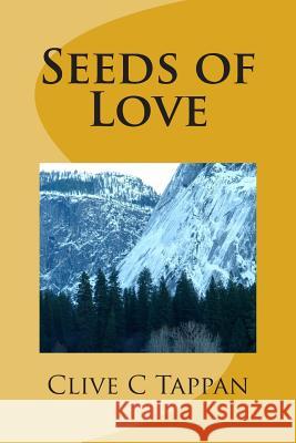 Seeds of Love Clive C. Tappan 9781497300460 Createspace