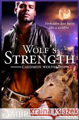 Wolf's Strength Ambrielle Kirk 9781497301290 Createspace