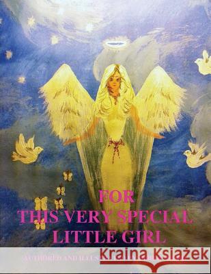 For This Very Special Little Girl Debbie Wood Emma Warnock Debbie Wood 9781497301443 Createspace