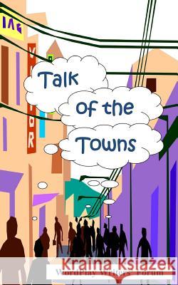 Talk of the Towns Wordplay Writers' Forum 9781497301726 Createspace