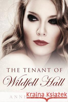 Tenant of Wildfell Hall: (Starbooks Classics Editions) Bronte, Anne 9781497301740