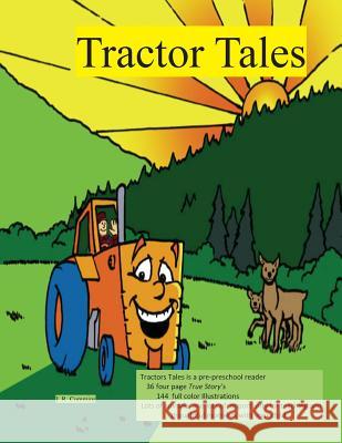 Tractor Tales: A Child's Very Own Tractor Book Starring Tiny Tractor and Tractor John J. R. Cummins 9781497301900 Createspace