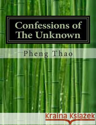 Confessions of The Unknown: Poetic Confessions Thao, Pheng 9781497302013