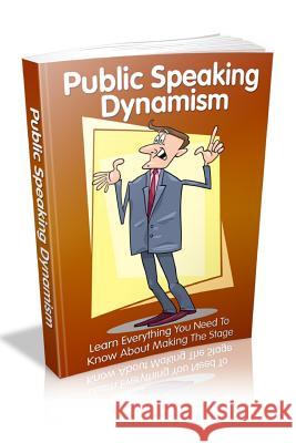 Public Speaking Dynamism John Erikson 9781497302112 Createspace