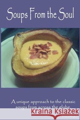 Soups From the Soul Dillingham, Jeremy 9781497303003 Createspace