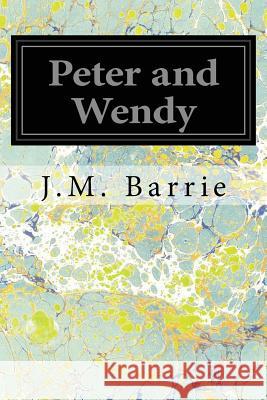 Peter and Wendy James Matthew Barrie 9781497303829