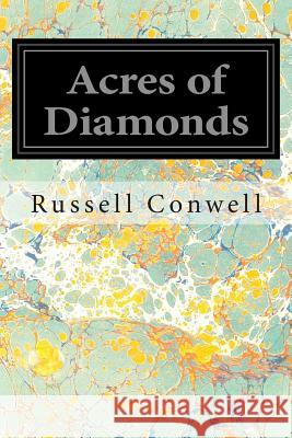 Acres of Diamonds Russell H. Conwell 9781497304031