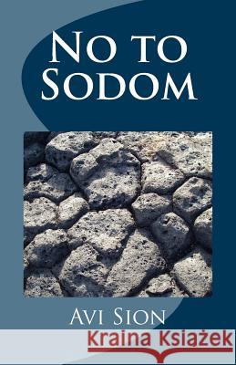 No to Sodom AVI Sion 9781497304727