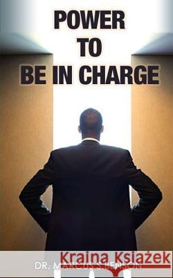 Power To Be In Charge Benson, Marcus S. 9781497304819