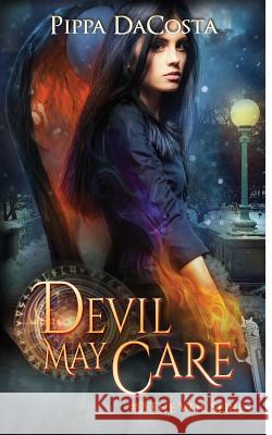 Devil May Care Pippa Dacosta 9781497305014 Createspace Independent Publishing Platform