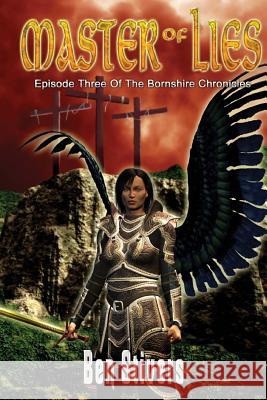 Master of Lies - Episode 3 of the Bornshire Chronicles Ben Stivers 9781497305564 Createspace