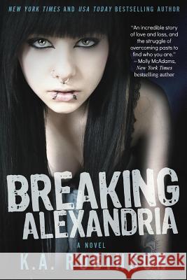 Breaking Alexandria K. a. Robinson 9781497305670 Createspace