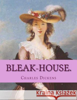 Bleak-House. M. Charles Dickens M. Auguste Dufauconpret M. G-Ph Ballin 9781497306646 Createspace