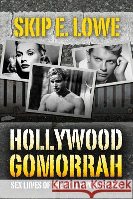 Hollywood Gomorrah Skip E. Lowe 9781497307261 Createspace