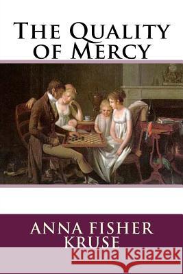 The Quality of Mercy Anna Fisher Kruse 9781497307810