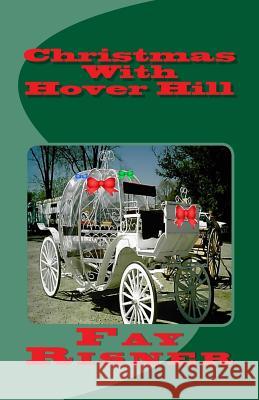 Christmas With Hover Hill Risner, Fay 9781497308404 Createspace