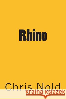 Rhino Chris Nold 9781497308978 Createspace