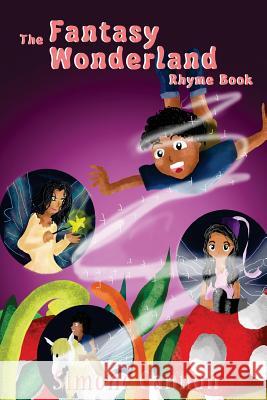 The Fantasy Wonderland Rhyme Book Simone Cannon 9781497312135 Createspace