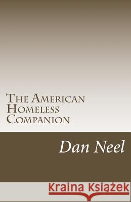 The American Homeless Companion: San Francisco Edition Dan Neel 9781497312319 Createspace