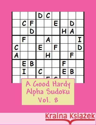 A Good Hardy Alpha Sudoku Vol. 8 Erin Hund 9781497313101 Createspace