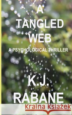 A Tangled Web K. J. Rabane Rebecca Sian Photography 9781497313668 Createspace