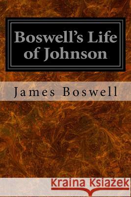 Boswell's Life of Johnson James Boswell 9781497317772 Createspace