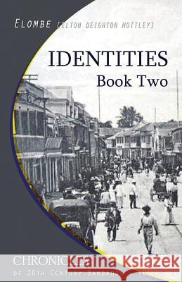 Identities: Book Two Elton Elombe Mottley 9781497319332 Createspace