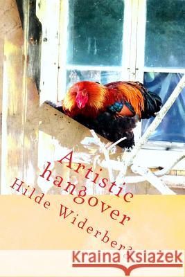 Artistic hangover: in the old henhouse Widerberg, Hilde 9781497323889 Createspace