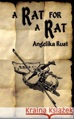 A Rat for a Rat Angelika Rust 9781497324060