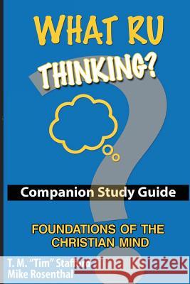 What RU Thinking: : Foundations of the Christian Mind Study Guide Rosenthal, Mike 9781497327597 Createspace