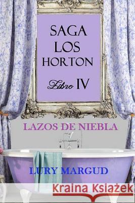 Lazos de niebla: Los Horton Margud, Lury 9781497327719 Createspace