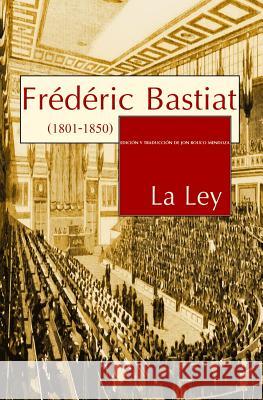 La Ley Frederic Bastiat Jon Rouco 9781497328471 Createspace