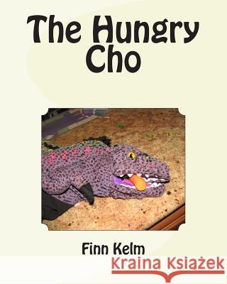 The Hungry Cho Finn Kelm 9781497329041