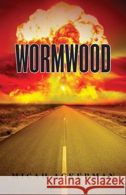 Wormwood Micah Ackerman 9781497329539 Createspace