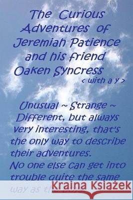 The Curious Adventures of Jeremiah Patience and his friend Oaken Syncress (with a y) Mason, David 9781497329928
