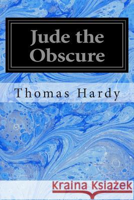 Jude the Obscure Thomas, Defendant Hardy 9781497332089 Createspace