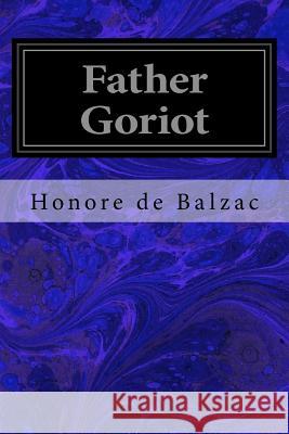 Father Goriot Honore D Ellen Marriage 9781497332263 Createspace