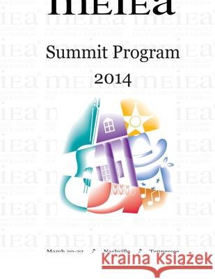 MEIEA Summit Program 2014 Music and Entertainment Industry Educato 9781497333178 Createspace Independent Publishing Platform