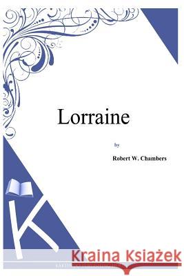 Lorraine Robert W. Chambers 9781497333789 Createspace