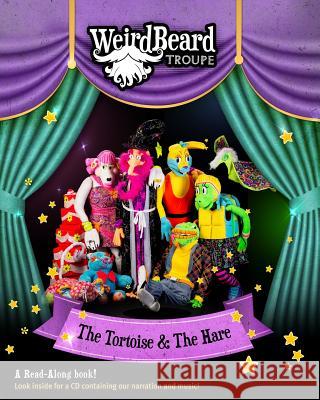 The Tortoise & The Hare: WeirdBeard Bernadette Borden Steven Rolls Ken Chisholm 9781497335127 Createspace Independent Publishing Platform