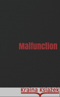 Malfunction Ted Gogoll 9781497335189