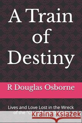 A Train of Destiny: Lives and Love Lost in the Wreck of the 