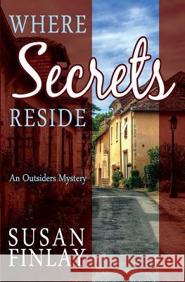 Where Secrets Reside: An Outsiders Mystery Susan Finlay 9781497336100