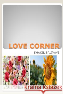 Love Corner: love Baliyavi I., Shakil Ahmed 9781497336506 Createspace
