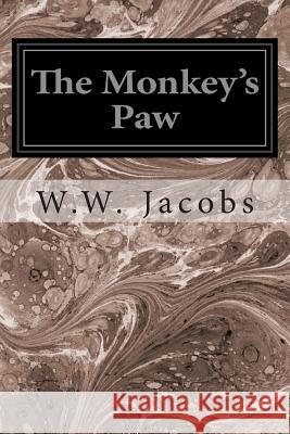 The Monkey's Paw: Book 2 W. W. Jacobs 9781497339866 Createspace