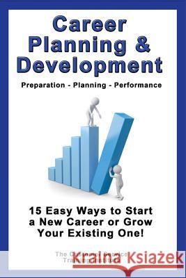 Career Planning & Development: Preparation - Planning - Performance Customer Service Trainin 9781497339958 Createspace