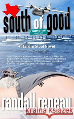 South of Good Randall Reneau 9781497342477 Createspace