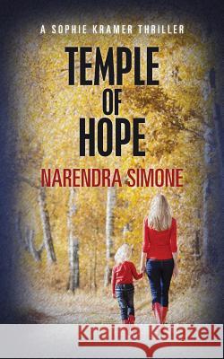 Temple of Hope: A Sophie Kramer Thriller Narendra Simone 9781497343733 Createspace