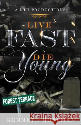 Live Fast Die Young Kenneth Hoffman 9781497347151 Createspace